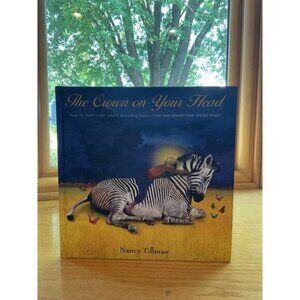 The Crown On Your Head By Nancy Tillman Childrens Hardcover Book